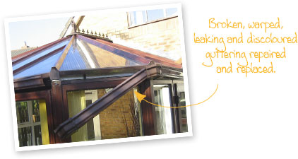 Broken, warped, leaking, discoloured conservatory guttering repaired and replaced